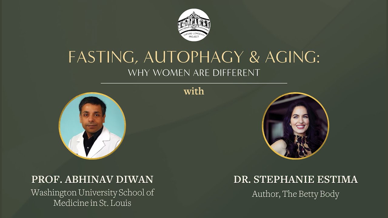 Fasting, Autophagy & Ageing: Why Women Are Different | Oxford Longevity Project Webinar