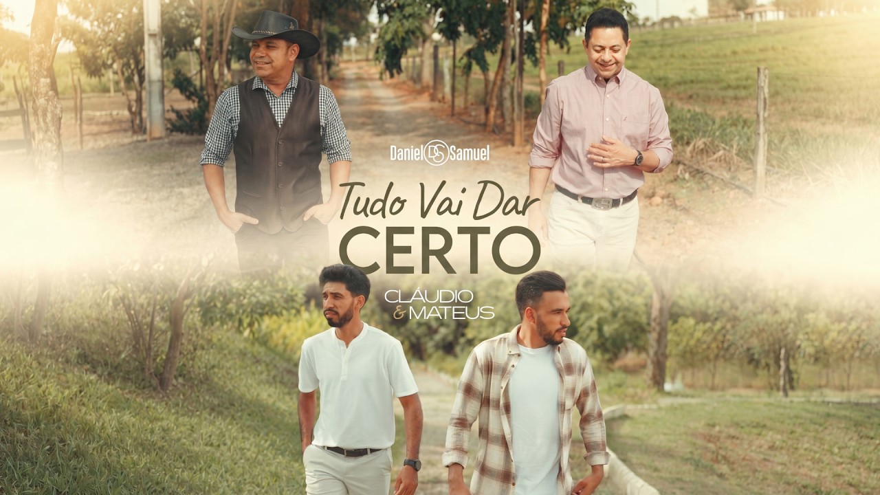 Daniel & Samuel feat. Cl&aacute;udio & Mateus - TUDO VAI DAR CERTO