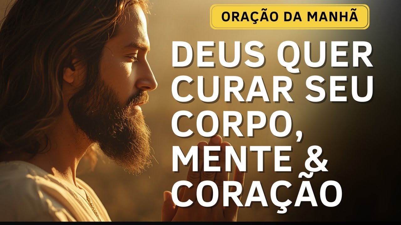 Senhor, cura meu coração, minha mente e meu corpo | Oração da manhã | Oásis da fé