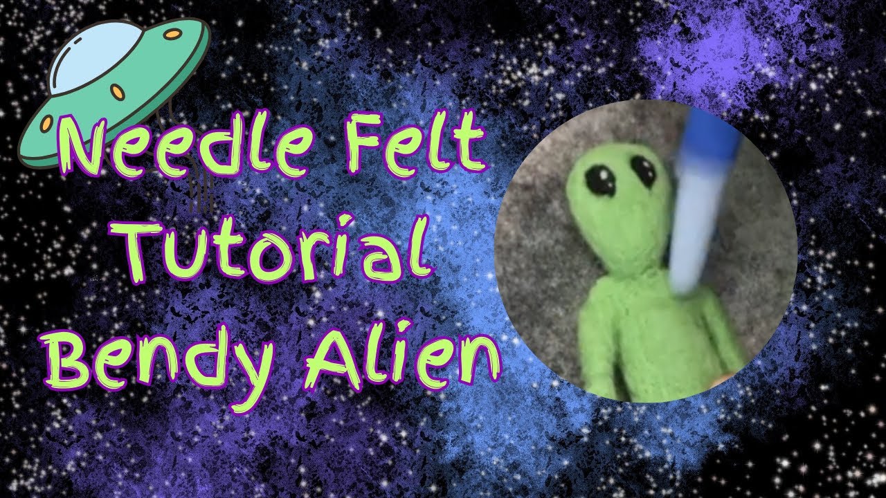 Needle Felt Tutorial.  Needle Felt an Alien Friend