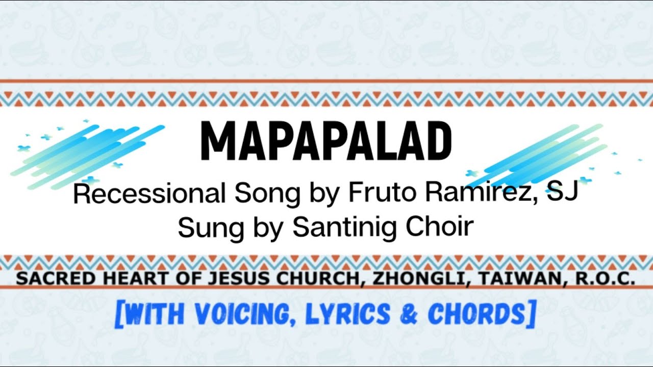 Mapapalad with voicing, lyrics and chords [Recessional Song] sung by Santinig Choir