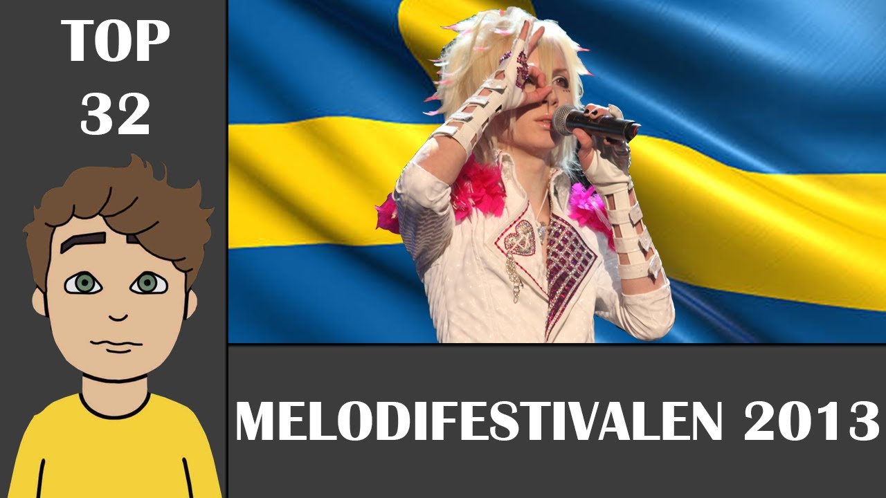 Melodifestivalen 2013 - My Top 32 (W/ Comments)