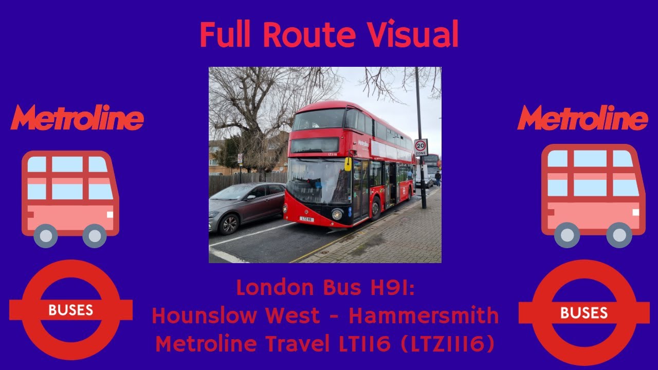 FULL ROUTE VISUAL | London Bus Route H91: Hounslow West – Hammersmith | LT116 (LTZ1116)