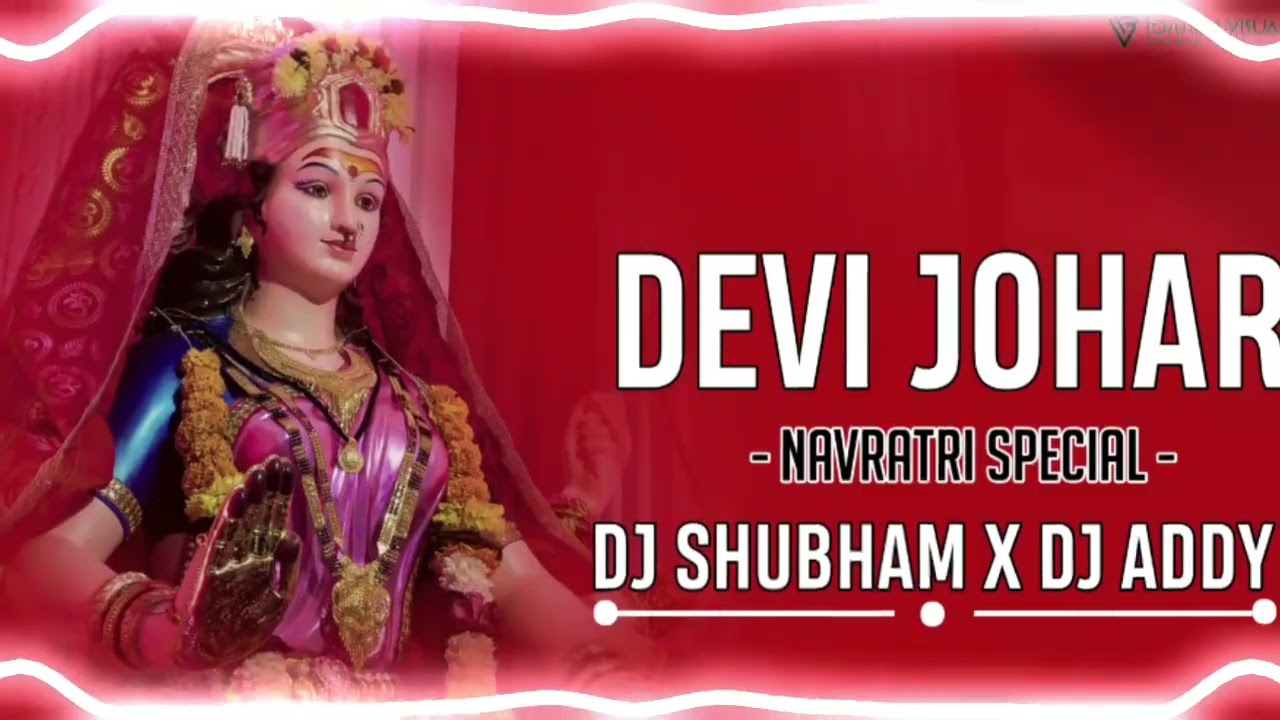 DEVI JOHAR JOHAR DEVTA JOHAR JOHAR ALKA CHANDRAKAR REMIX DJ SHUBHAM BILASPUR X DJ ADDY