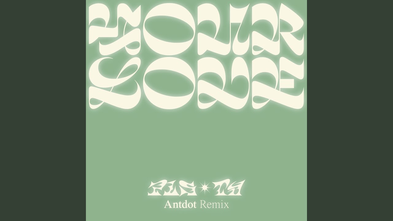 Your Love (Antdot Remix)