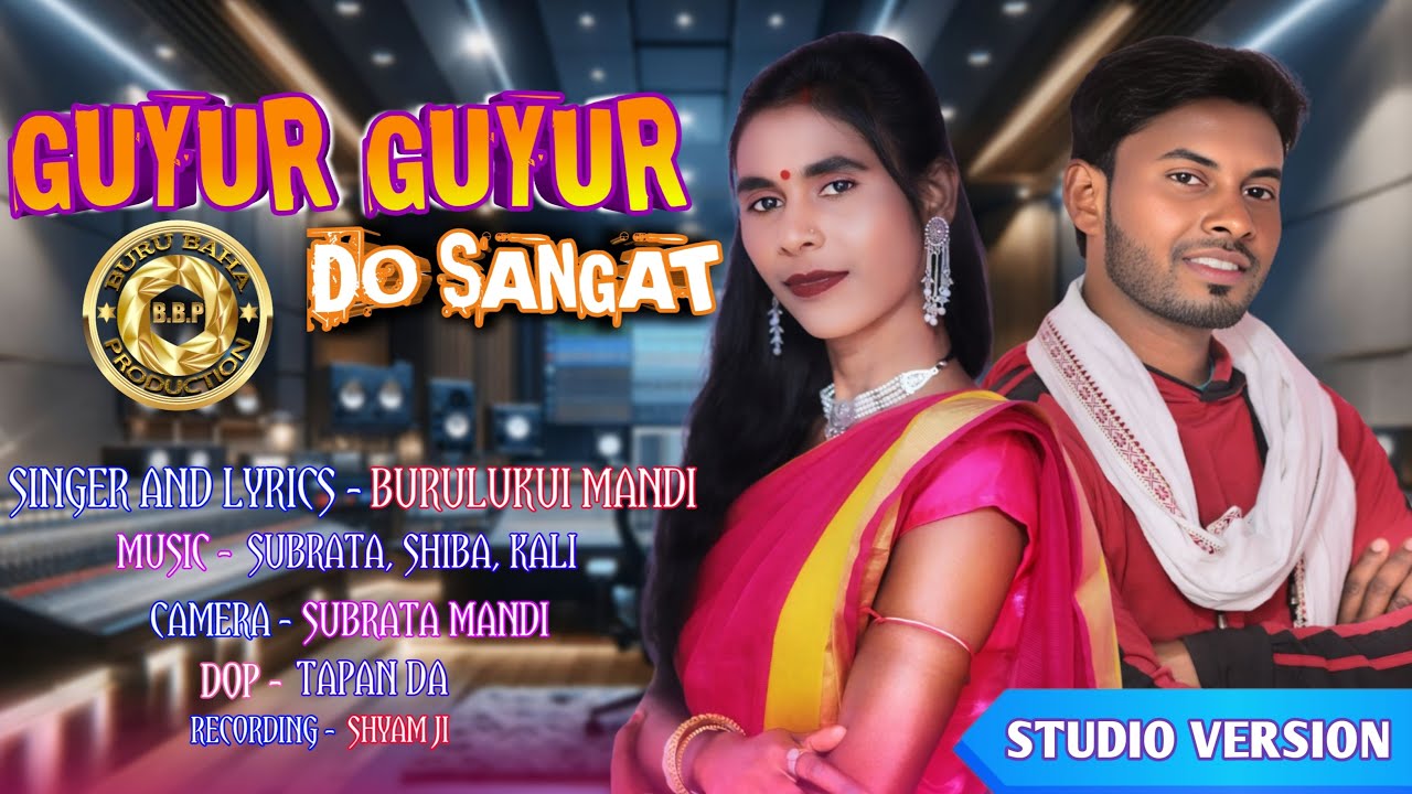 GUYUR GUYUR DO SANGAT | BURU BAHA PRODUCTION