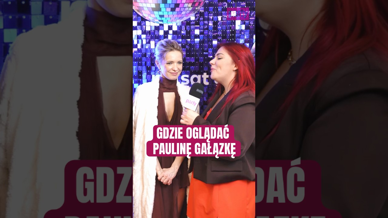 GDZIE OGLĄDAĆ PAULINĘ GAŁĄZKĘ -  W 