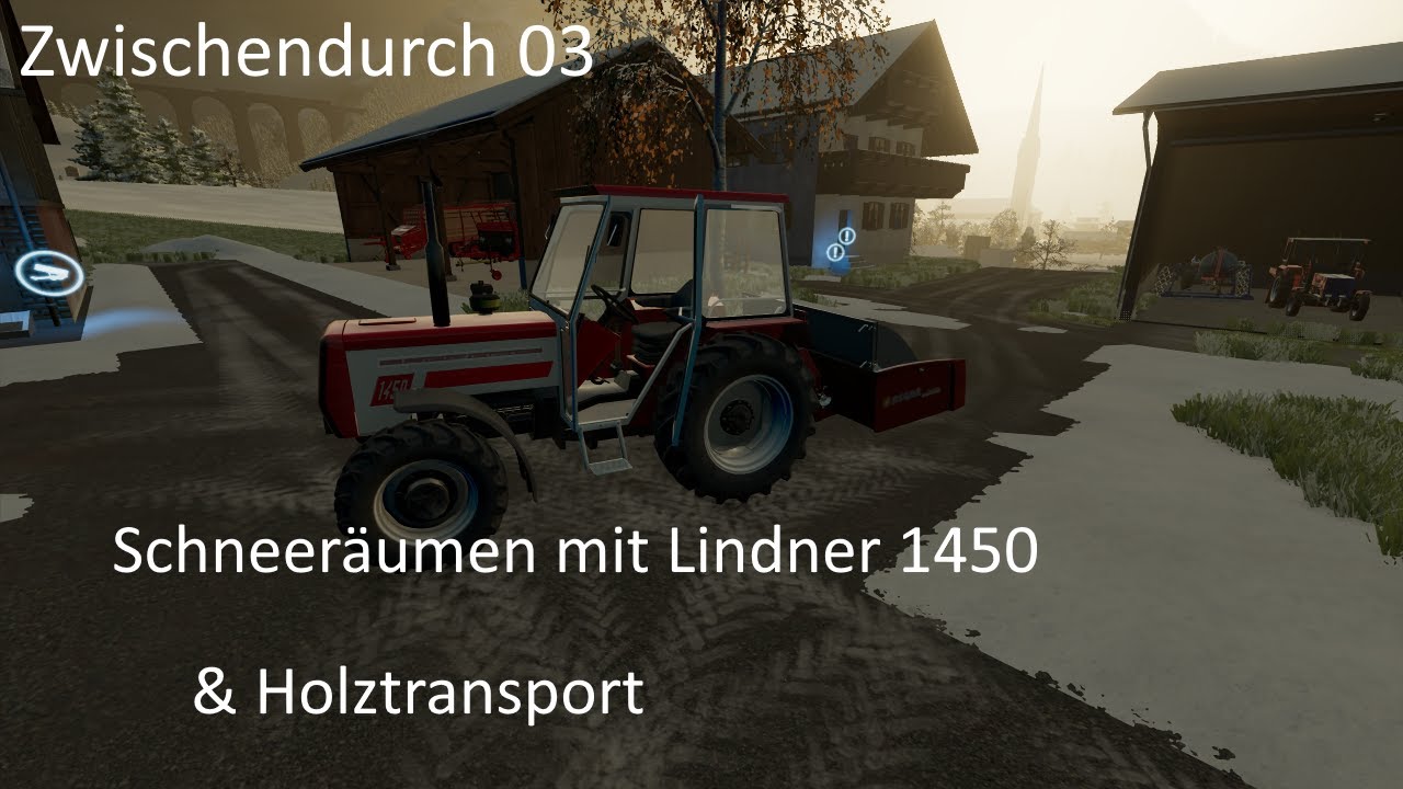 LS22 Zwischendurch 03 Schneeschieben mit Lindner 1450 & Holztransport/LS22