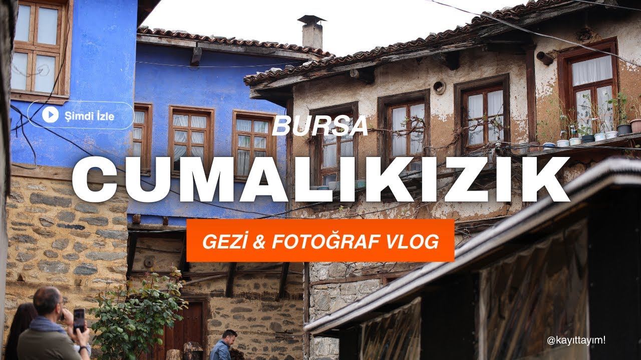 Cumalıkızık Vlog | 700 Yıllık Osmanlı Köyünde Huzurlu Bir Hafta Sonu