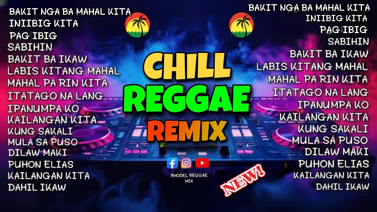 🔥BEST REGGAE LOVE SONG| BAKIT NGA BA MAHAL KITA X BAKIT BA IKAW CHILL REGGAE SONG REMIX/DJ RRM🔥