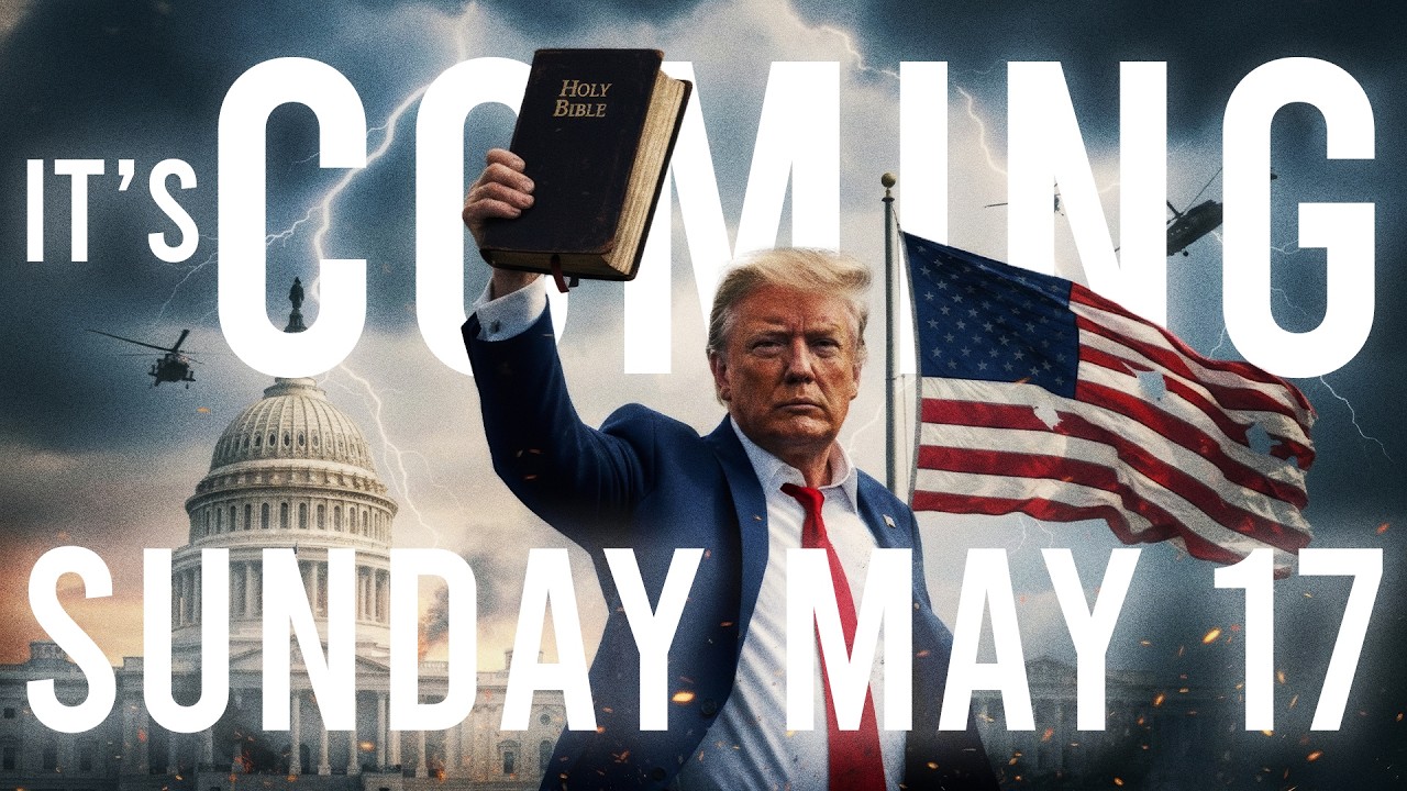 Breaking 🛑 Trump Prophecy Alert: It&rsquo;s Coming Sunday May 17, 2026! &ndash; One of Biggest Events This Year!