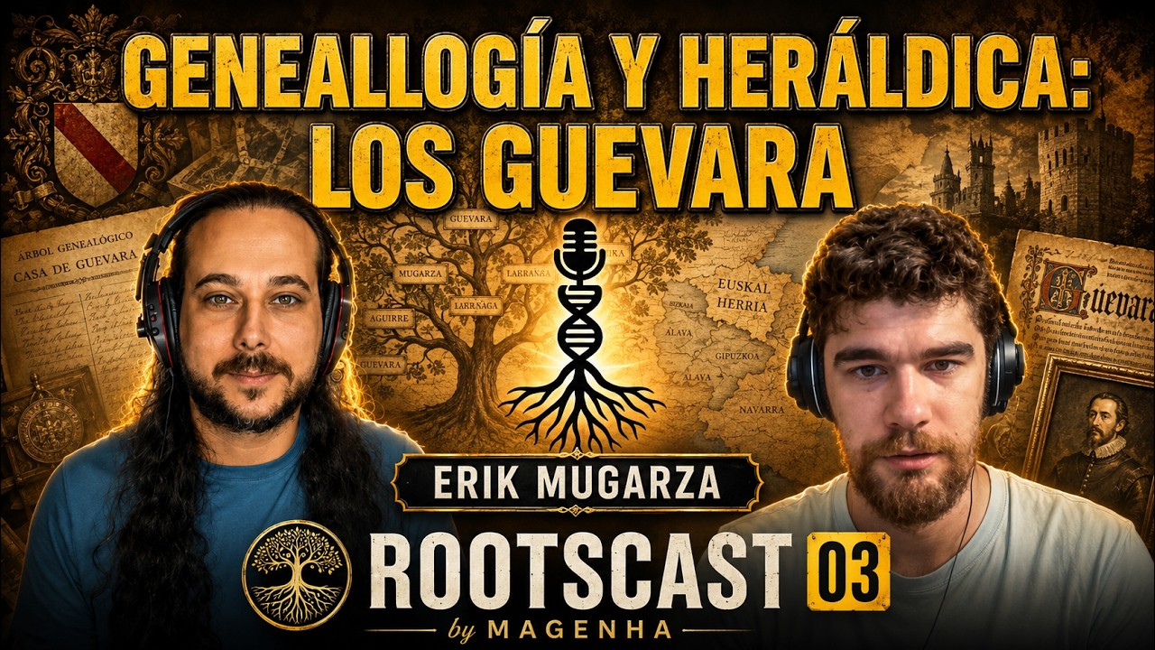 Genealog&iacute;a y her&aacute;ldica: el linaje de los Guevara | Erik Mugarza - Rootscast 03