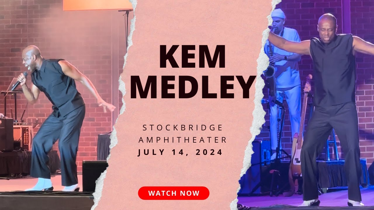 Kem Medley - Stockbridge Amphitheater July 14, 2024