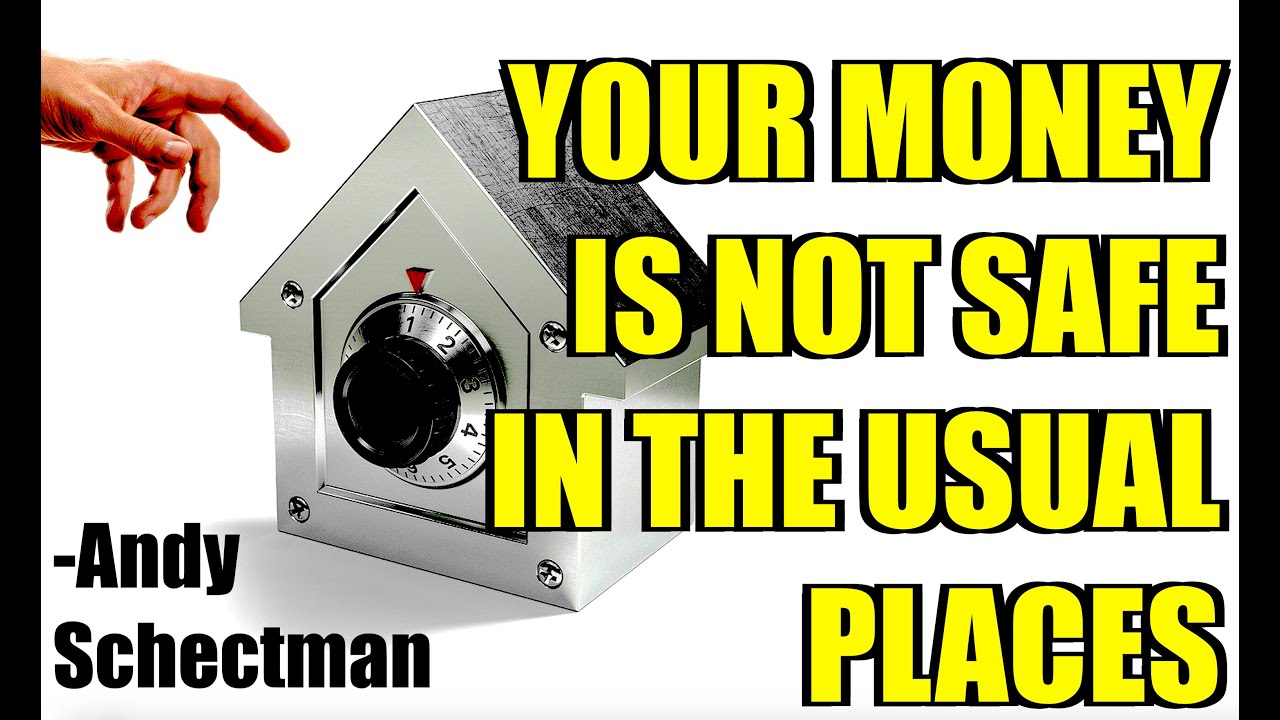Your Money Is Not Safe in the Usual Places | Andy Schectman