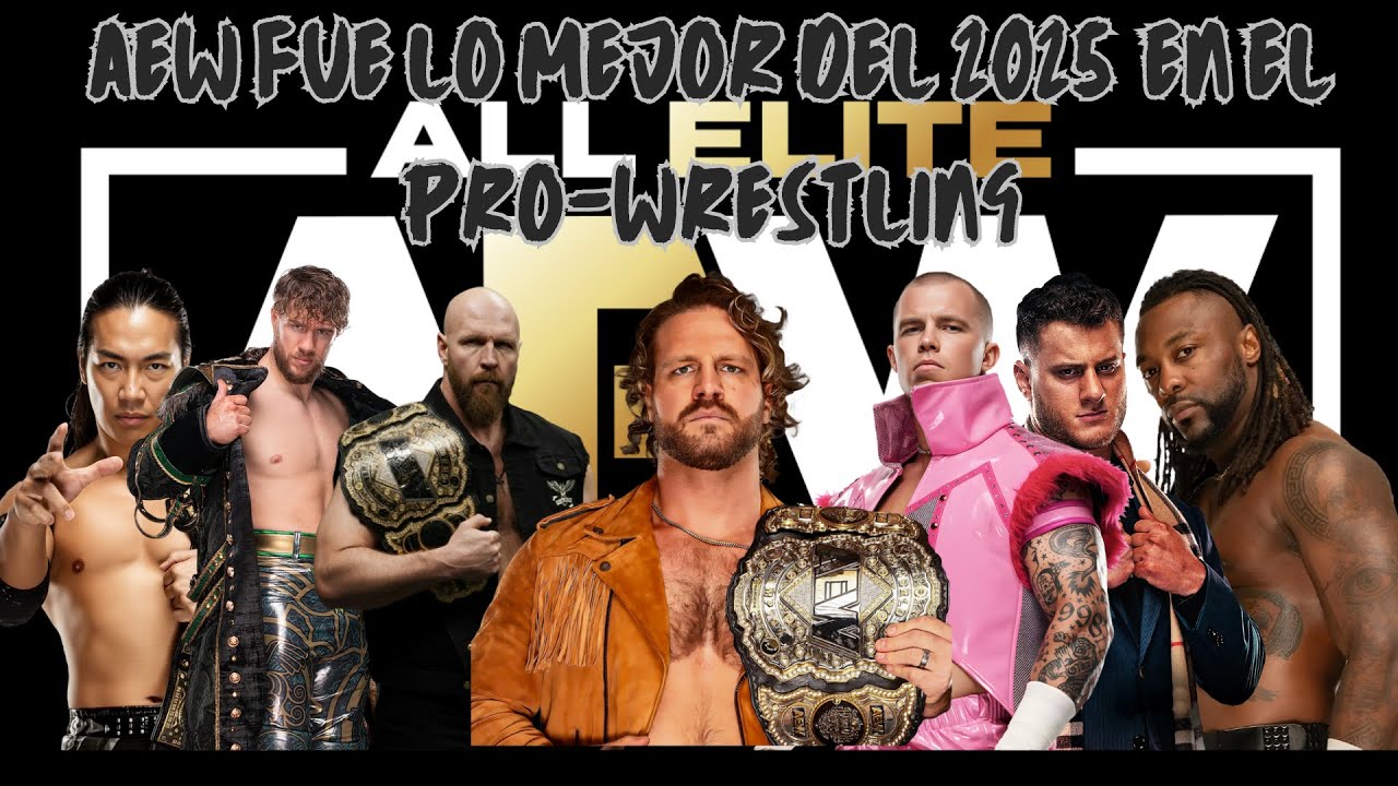 AEW lo mejor del 2025 en el Pro-Wrestling