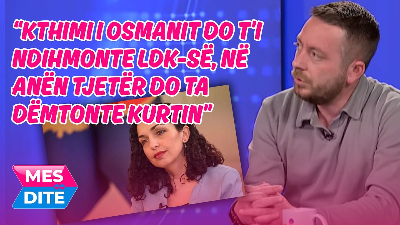 “Kthimi i Osmanit do t’i ndihmonte LDK-së, në anën tjetër do ta dëmtonte Kurtin”-Softolli