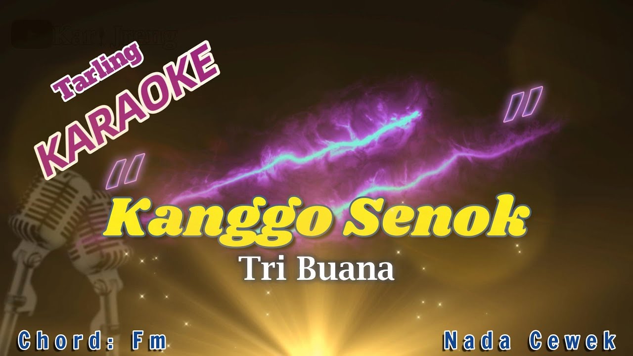 KANGGO SENOK~ TRI BUANA ~ KARAOKE TARLING NADA CEWEK