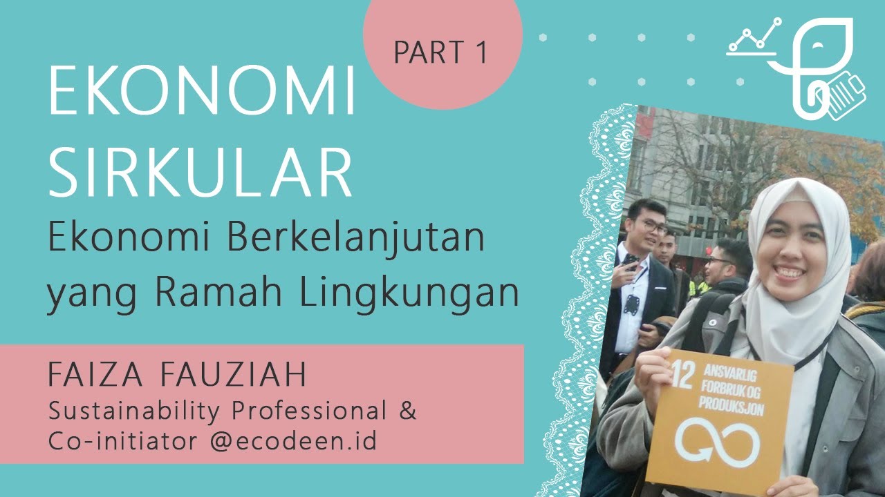 Ekonomi Sirkular (Bagian 1) | Definisi & Latar Belakang Ekonomi Sirkular