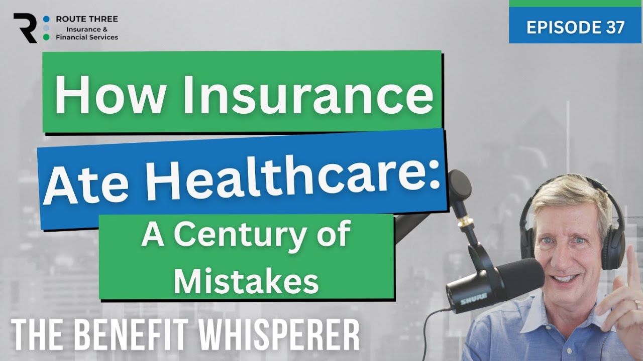How Insurance Ate Healthcare: A Century of Healthcare Mistakes (Ep. 37)
