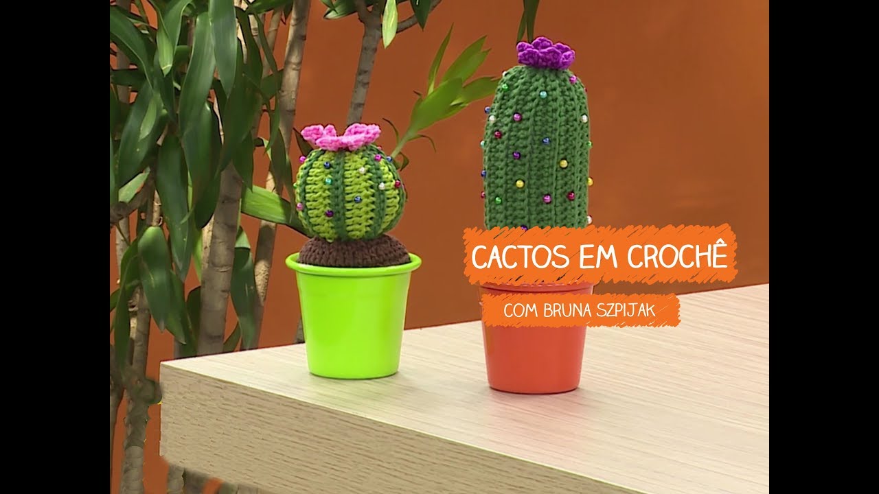 Cactos em Crochê com Bruna Szpijak | Vitrine do Artesanato na TV - Rede Família