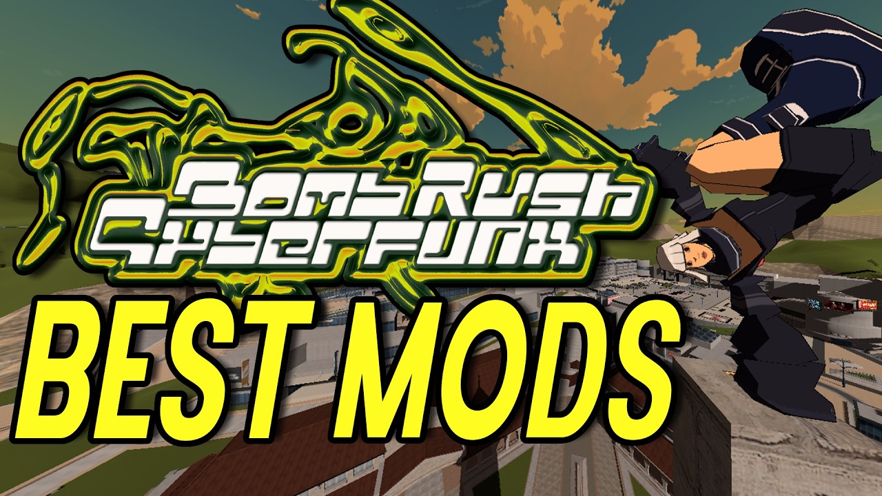 The BEST Mods For Bomb Rush Cyberfunk (2026)