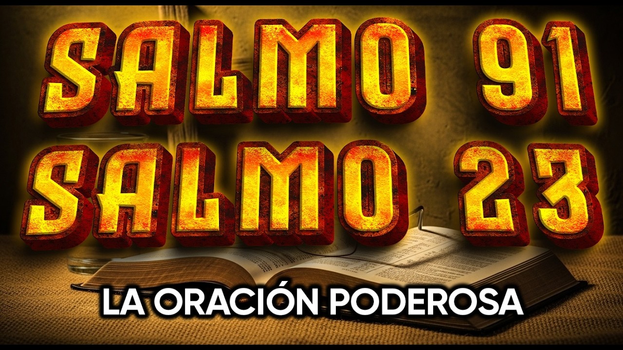 ORACIÓN del DÍA 20 de FEBRERO - SALMO 91 y SALMO 23 -Las dos ORACIONES MÁS PODEROSAS de la BIBLIA