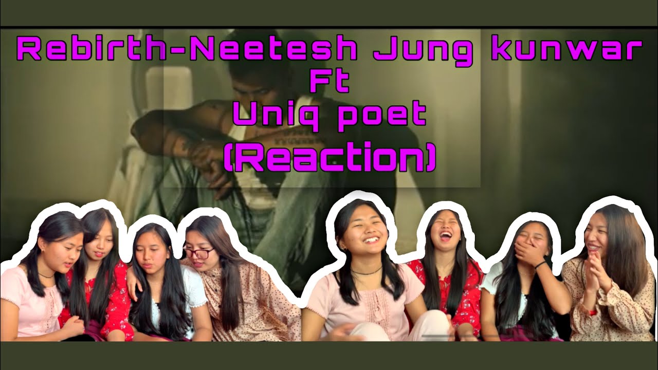 Reacting to Neetesh Jung Kunwar -REBIRTH Feat-Uniq poet