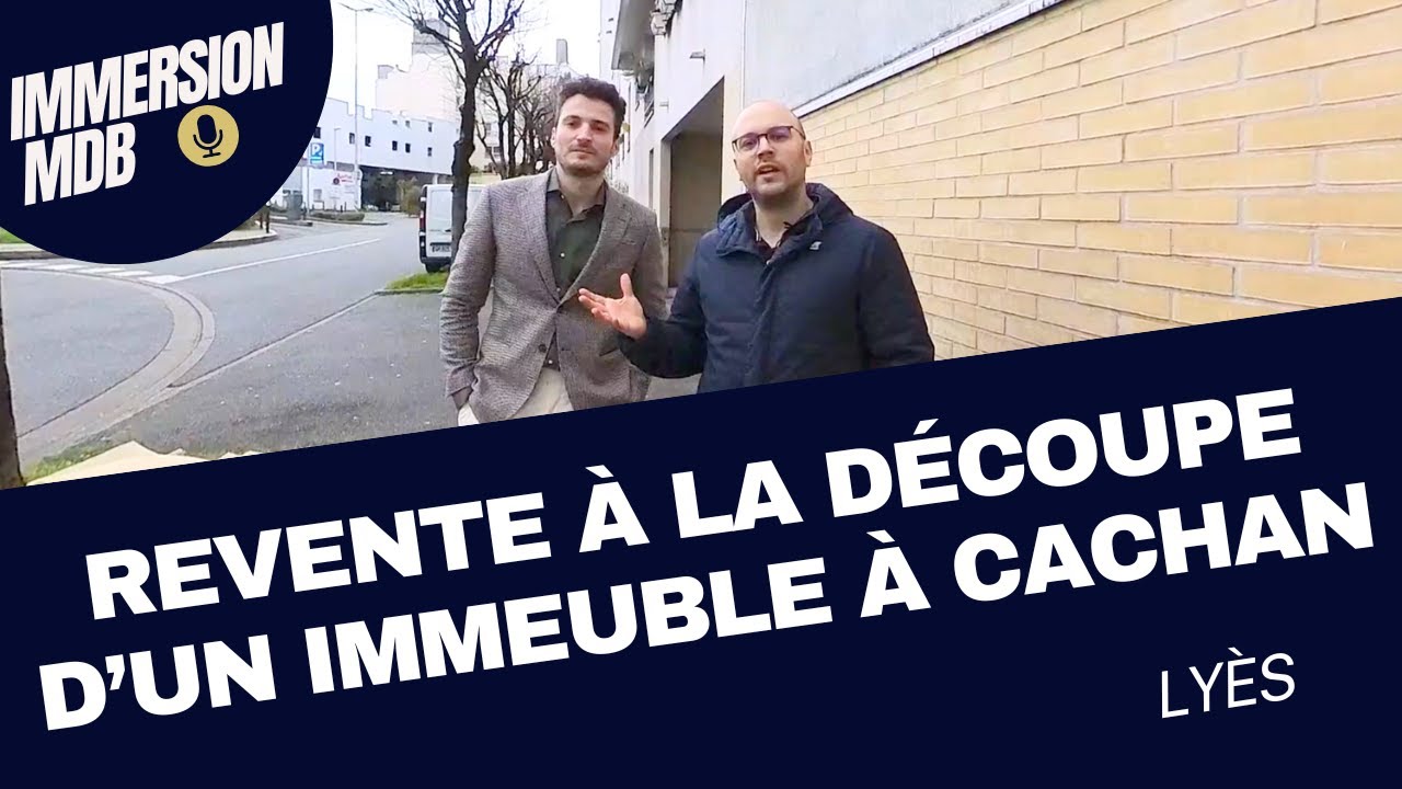 Revente à la découpe d'un immeuble à Cachan (94)