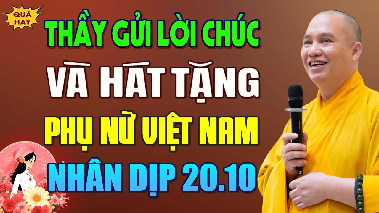 Thầy Gửi Lời Chúc Và Hát Tặng Phụ Nữ Việt Nam Nhân Dịp 20.10 | Thầy Thích Đạo Thịnh