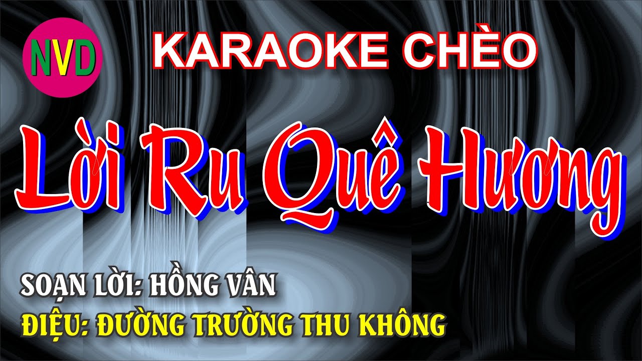 Karaoke chèo: LỜI RU QUÊ HƯƠNG | Đường trường thu không