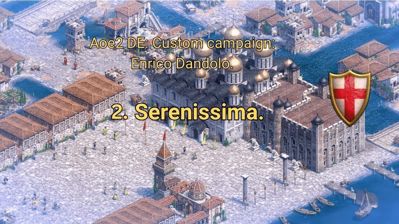2. Serenissima | Dandolo | Aoe 2: DE Custom Campaign.