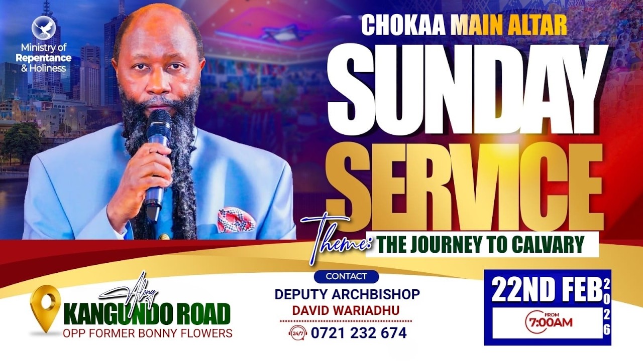 CHOKAA MAIN ALTAR SUNDAY SERVICE | THE JOURNEY TO CALVARY | 22ND FEBRUARY 2026