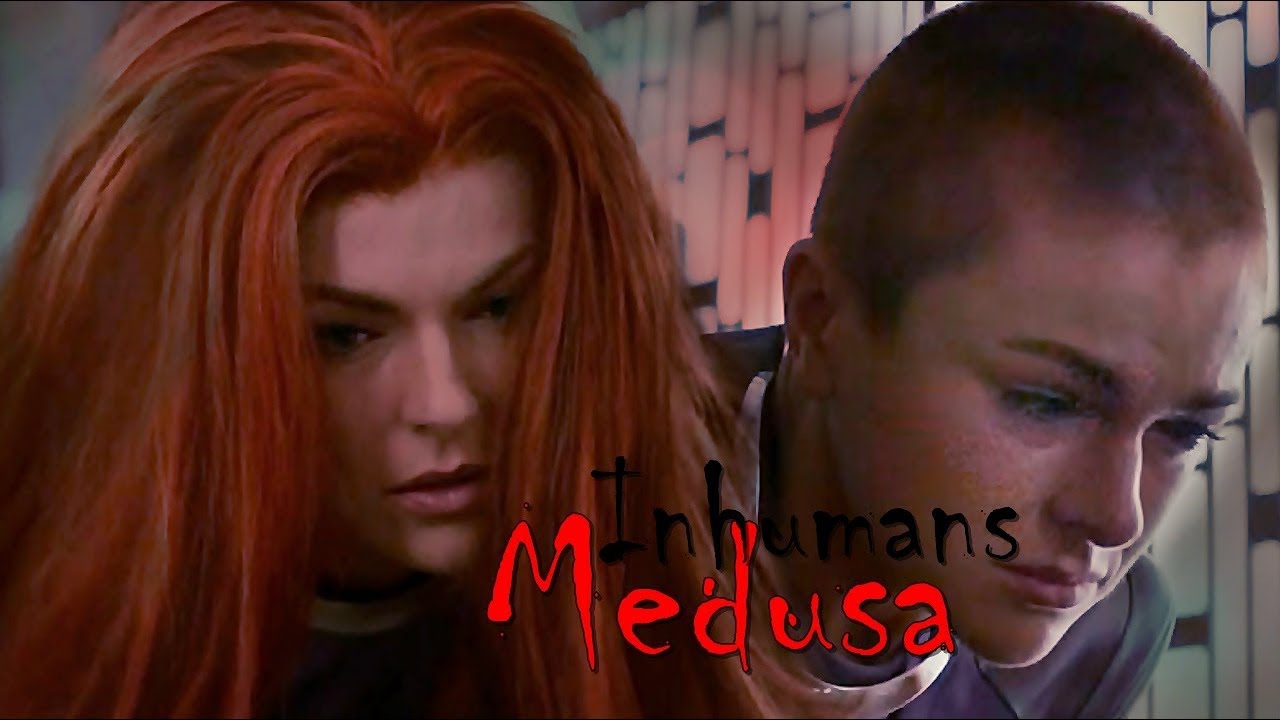 Medusa - Human [Inhumans +1X02]