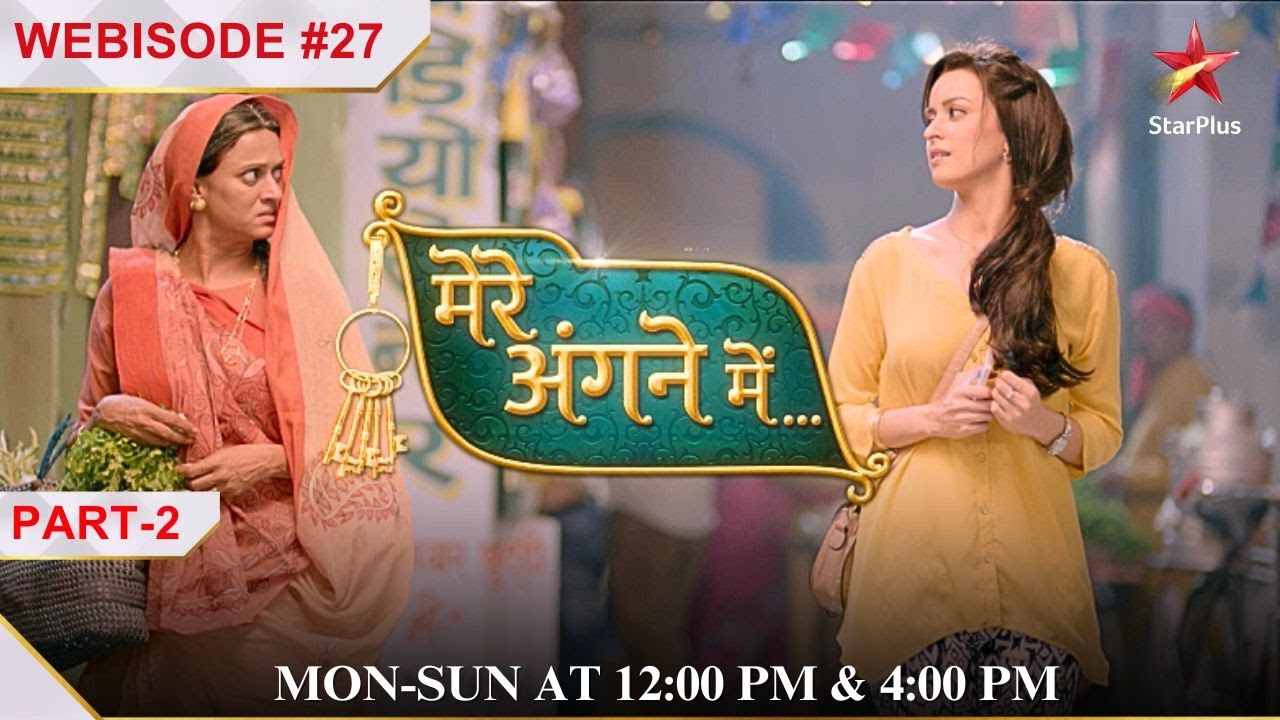 Mere Angne Mein | Webisode 27 | Part 2