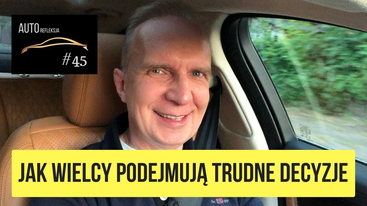 Jak wielcy podejmują trudne decyzje - AutoRefleksja #45 (Vlog)