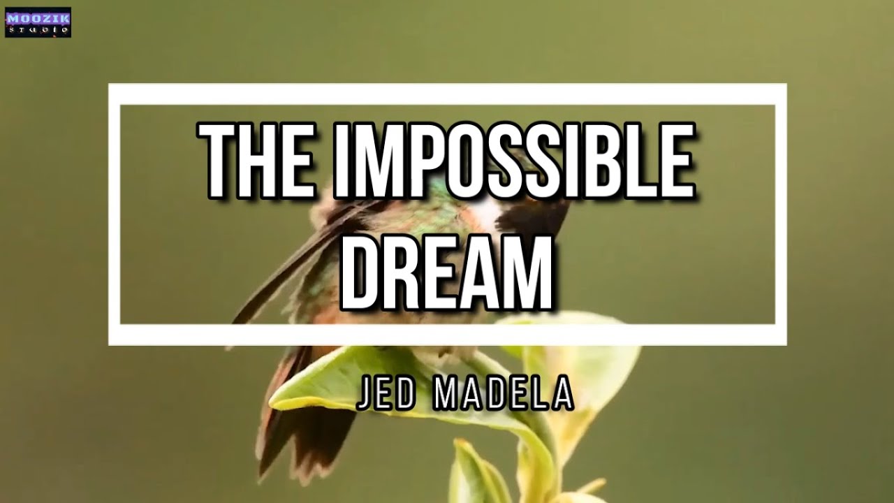 The Impossible Dream - Jed Madela (Lyrics Video)