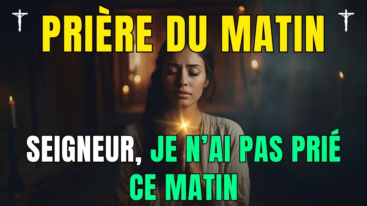 🙏 Prière du Matin • Remettre ta journée entre les mains de Dieu • Parole et Évangile du Jour