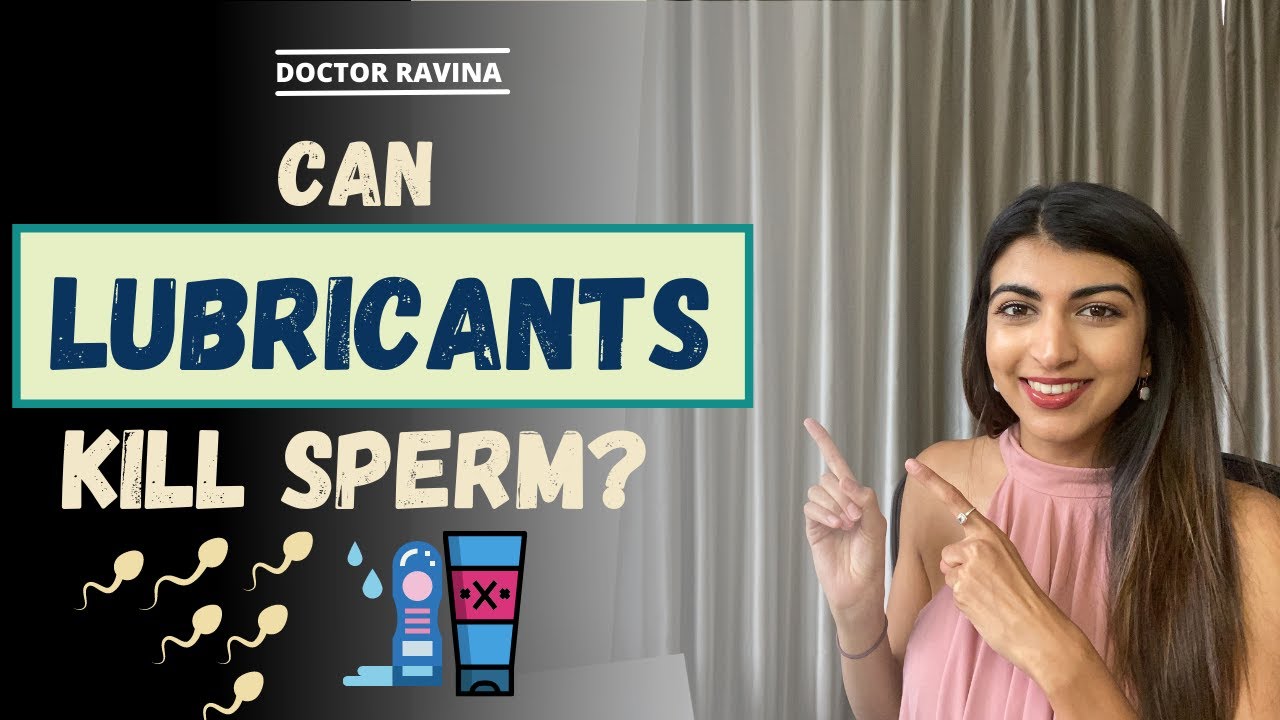 Doctor Ravina - Can Lubricants Kill Sperm