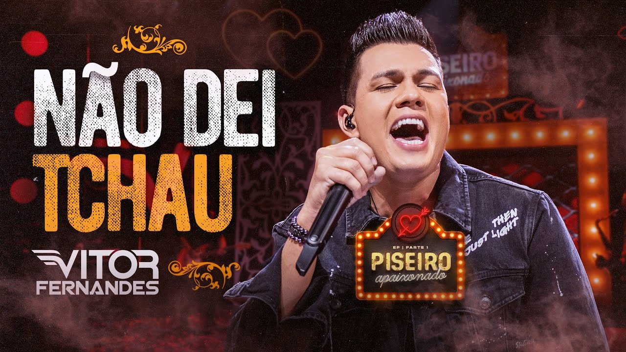 N&Atilde;O DEI TCHAU - Vitor Fernandes (DVD Piseiro Apaixonado)