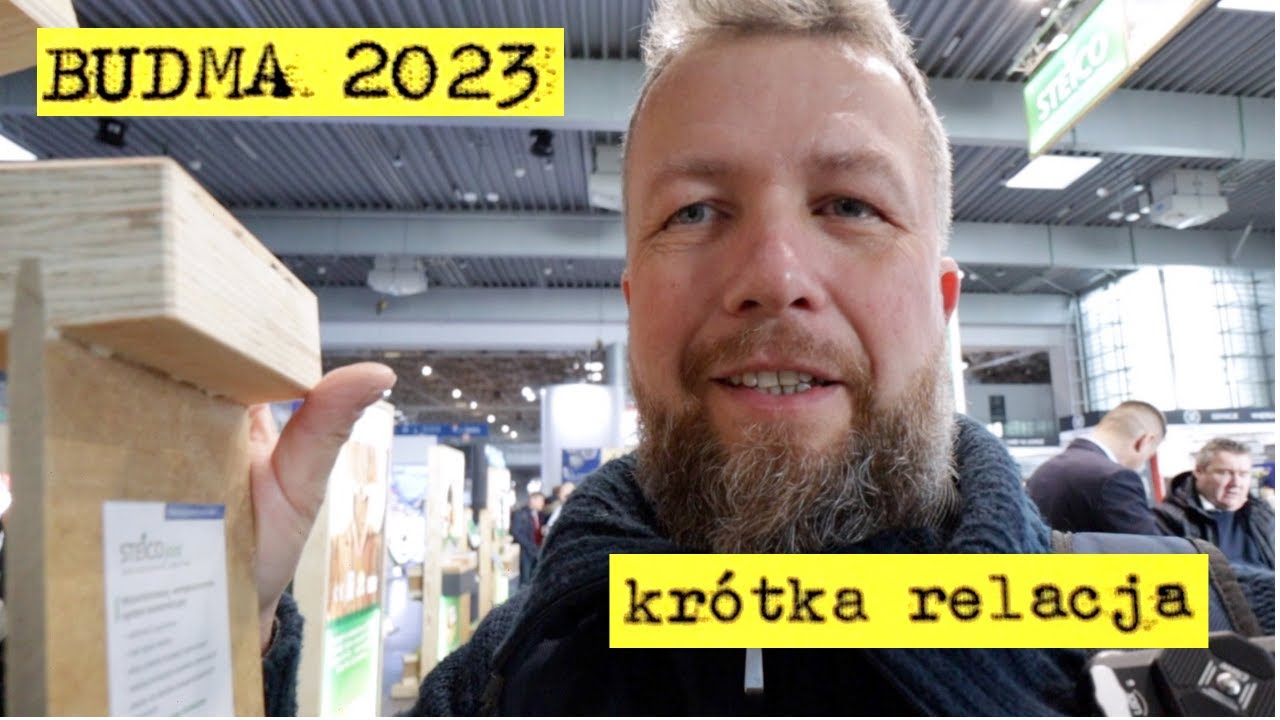 Targi budowlane Budma 2023 - dlaczego mnie nie zachwyciły
