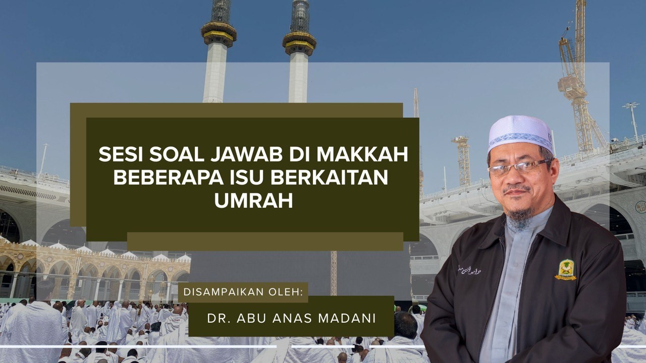 AAM Umrah  2026/1447H; Sesi Tanya Jawab di Makkah Beberapa Isu Berkaitan Umrah