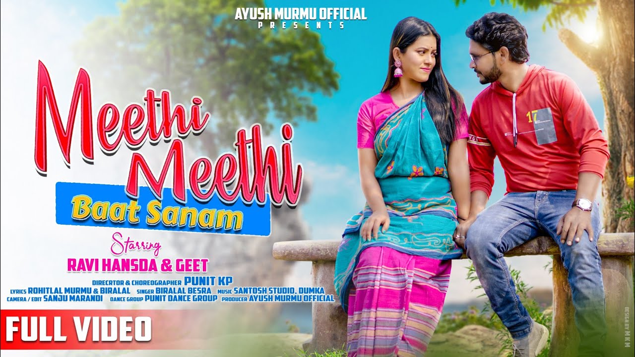 Meethi Meethi Baat Sanam Santali Full Video 2023 Ravi Hansda &Geet New Santali Video Song 2023