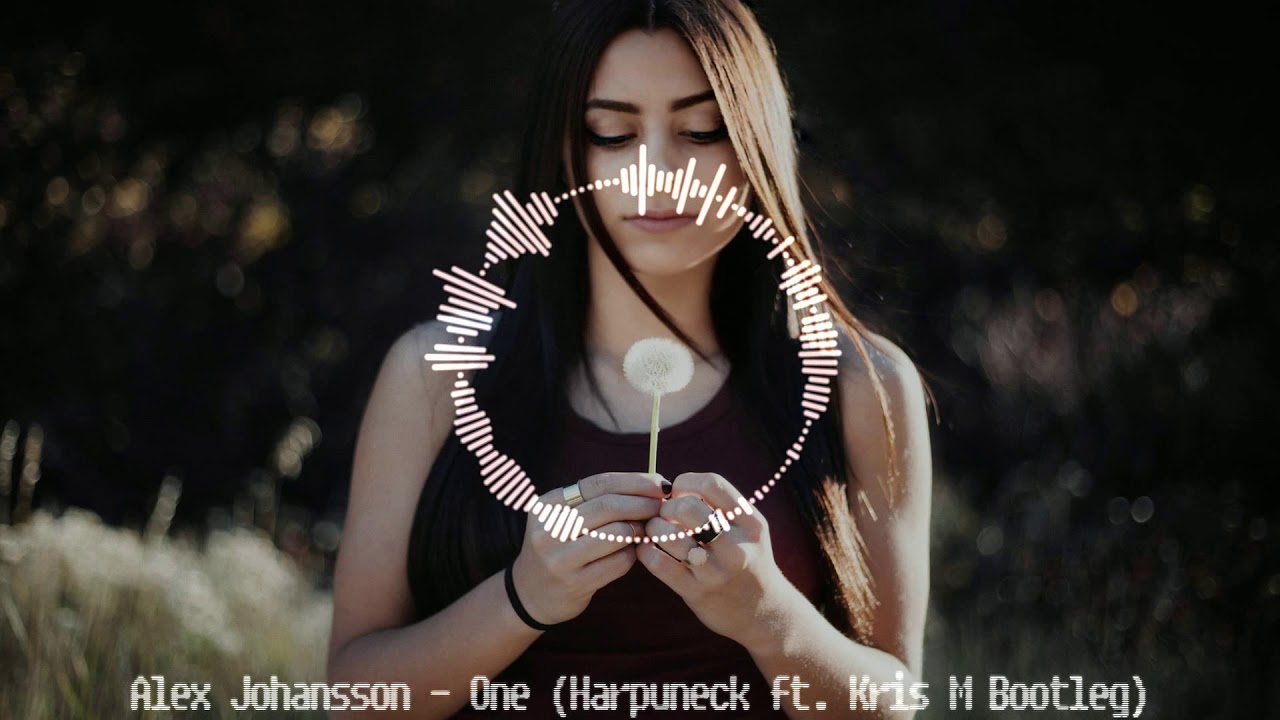 Axel Johansson - One (Harpuneck & Kris M Bootleg)