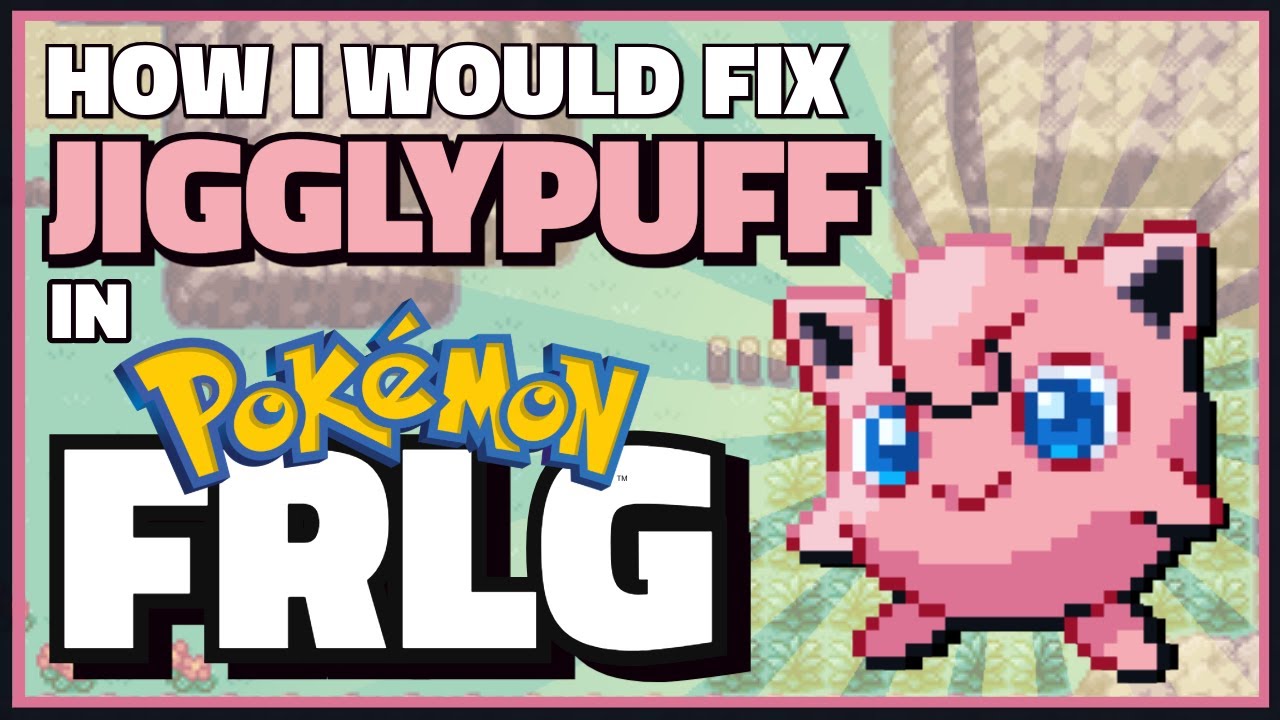 Как бы я исправил Джигглипуффа в Pokémon FireRed и LeafGreen