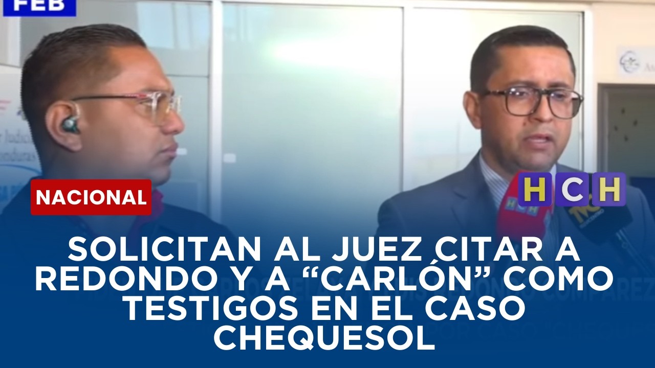Solicitan al juez citar a Redondo y a “Carlón” como testigos en el caso Chequesol