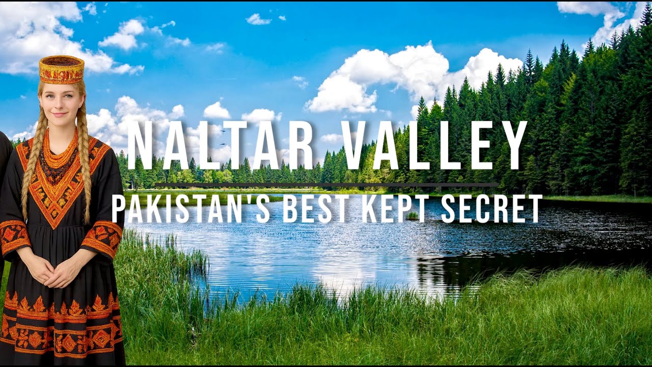Naltar Valley: Pakistan's Hidden Paradise - Majestic Lakes, Wildlife & Mountains