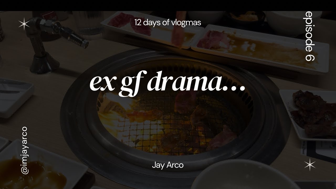 🥲🍳 ex girlfriend drama - 12 days of vlogmas: episode 6 | Jay Arco