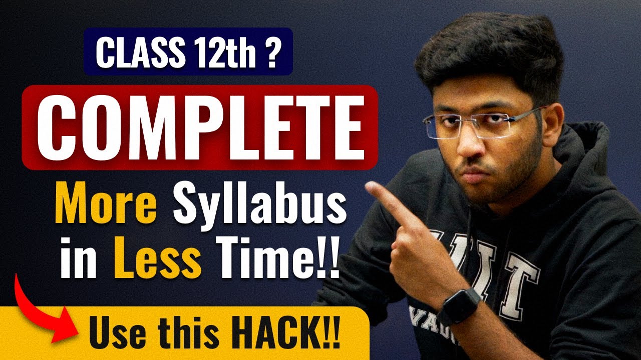 Class 12th: Use This HACK To Cover More Syllabus In Less Time 🔥