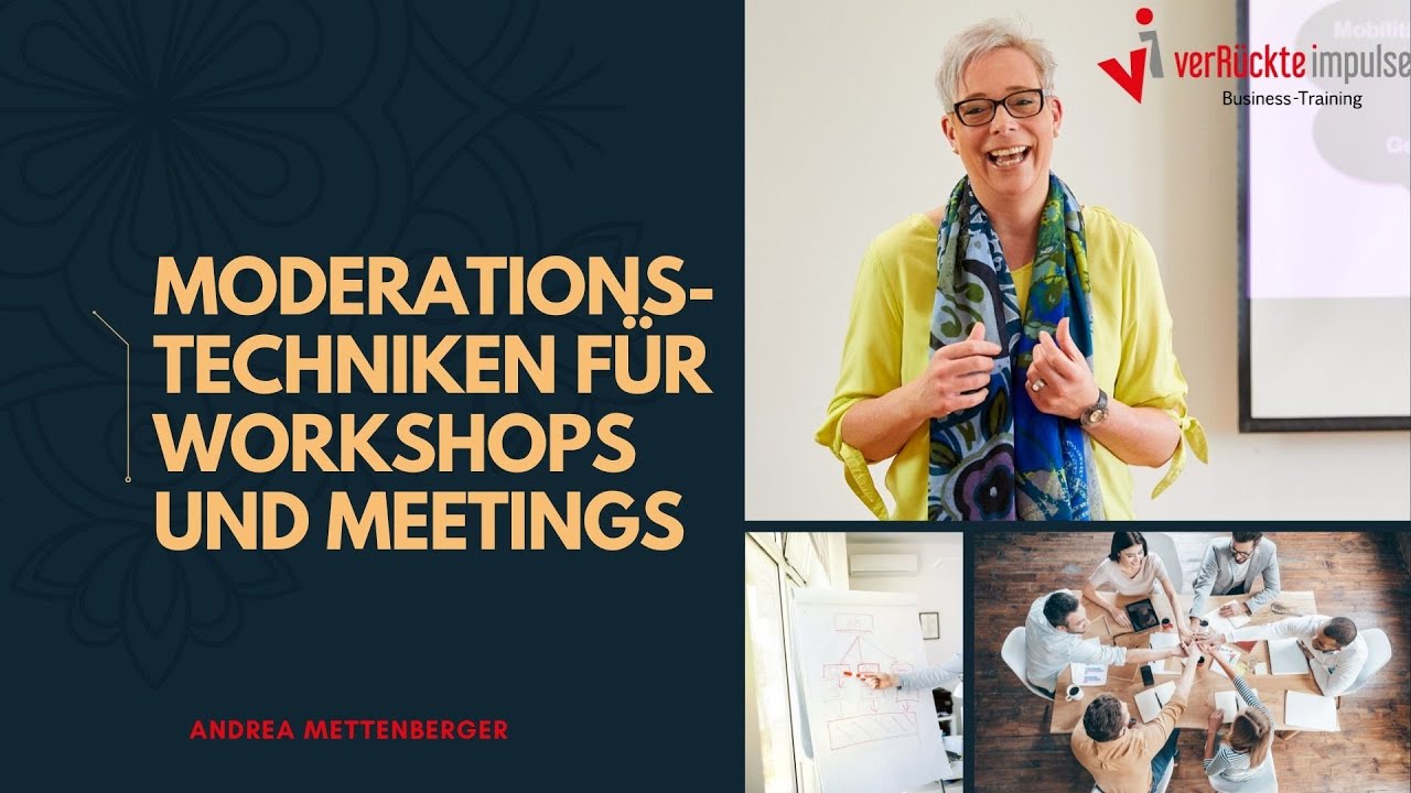 Moderationstechniken f&uuml;r Workshops und Meetings - Andrea Mettenberger | verR&uuml;ckte impulse