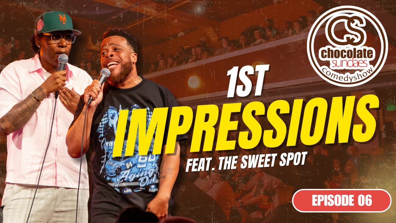 1st Impressions feat. The Sweet Spot - Episode 6  - Chocolate Sundaes Comedy